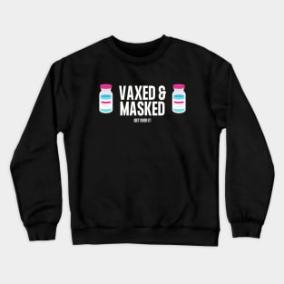 Vaxed and Masked (Blue Vax) Crewneck Sweatshirt